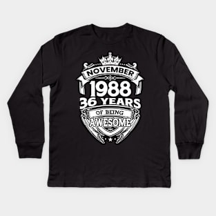 November 1988 36 Years Of Being Awesome 36th Birthday Kids Long Sleeve T-Shirt